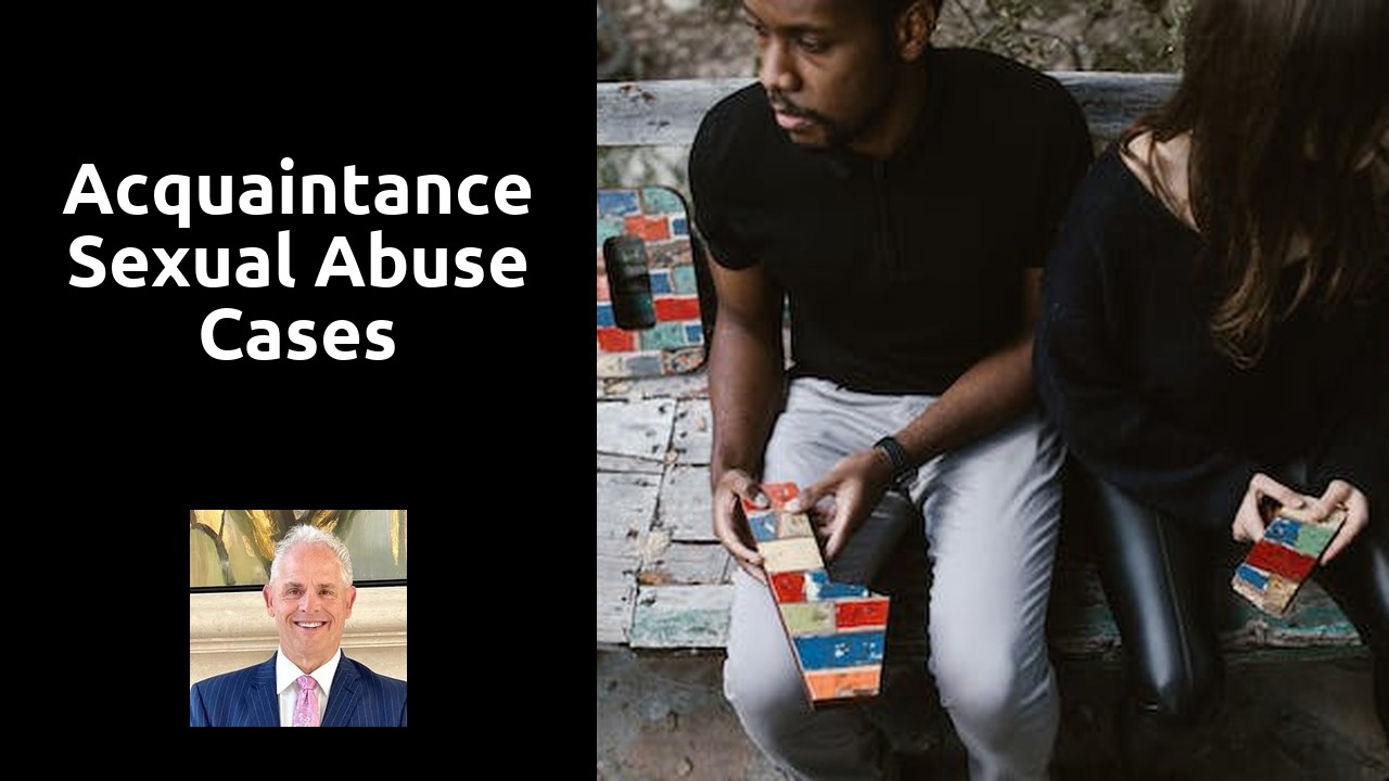 Acquaintance sexual abuse cases